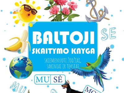 BALTOJI SKAITYMO KNYGA. Skiemenuoti žodžiai, sakiniai ir tekstai